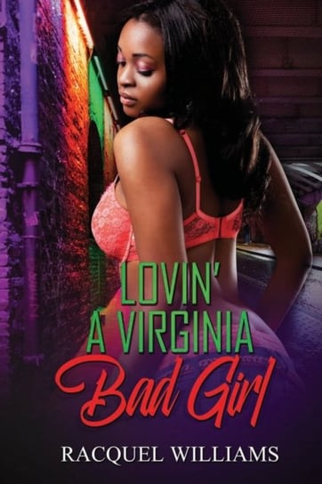 Lovin A Virginia Bad Girl Williams Racquel