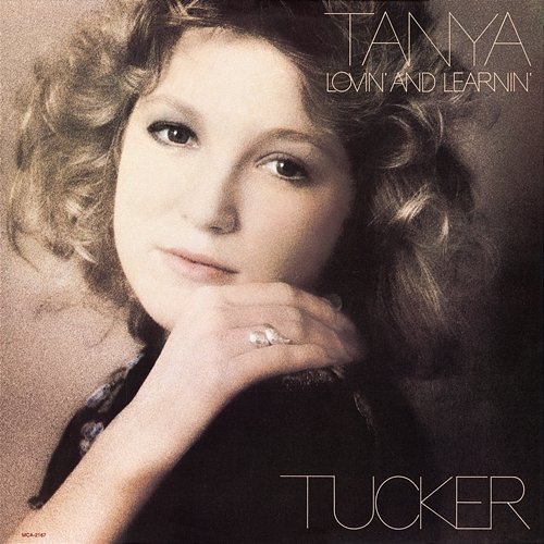 Lovin' And Learnin' Tanya Tucker