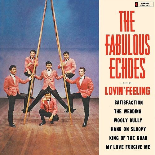 Lovin’ Feeling The Fabulous Echoes