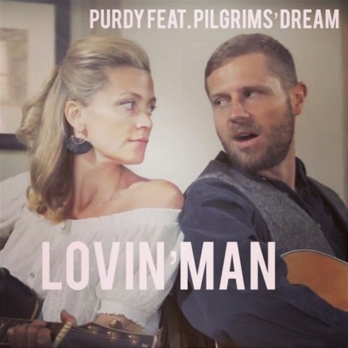 Lovin' Man Purdy feat. Pilgrims' Dream