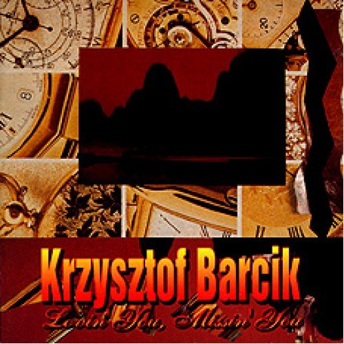 Lovin' You, Missin' You Barcik Krzysztof