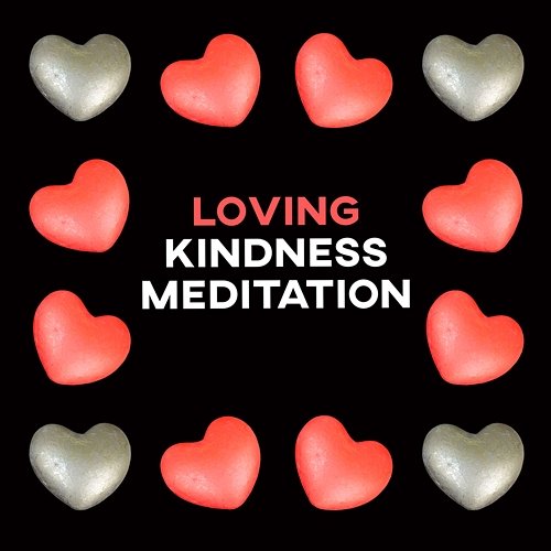 Loving Kindness Meditation: Zen Mindfulness, Self Esteem, Buddha Music for Guided Meditation, Serenity, Love & Compassion, Nature Souds for Vital Energy Guided Meditation Music Zone