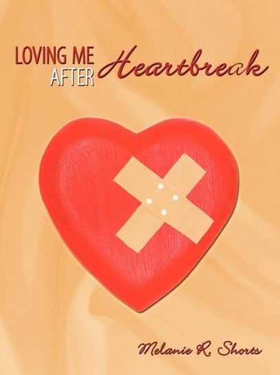 Loving Me After Heartbreak Shorts Melanie R.