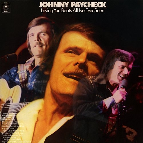 Loving You Beats All I've Ever Seen Johnny Paycheck