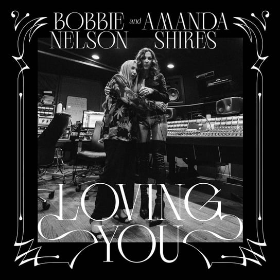 Loving You, płyta winylowa Nelson Bobbie, Shires Amanda