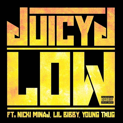 Low Juicy J feat. Nicki Minaj, Lil Bibby, Young Thug