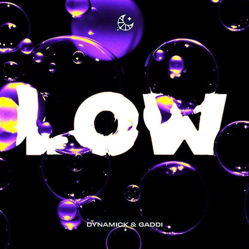 Low Dynamick, Gaddi & LEMON DROPS
