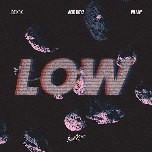 Low Wlady, Joe Kox, Acid Boyz
