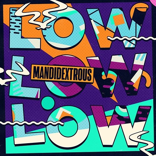 Low Mandidextrous