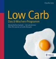 Low Carb - Das 8-Wochen-Programm Lenz Claudia