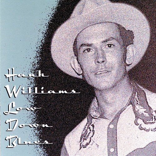 Low Down Blues Hank Williams