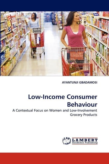 Low-Income Consumer Behaviour Gbadamosi Ayantunji