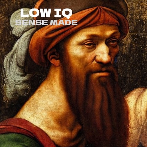 Low IQ Sense Made