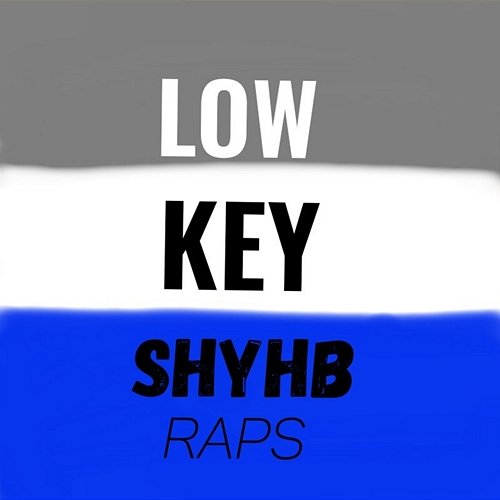 Low Key ShyhBRaps