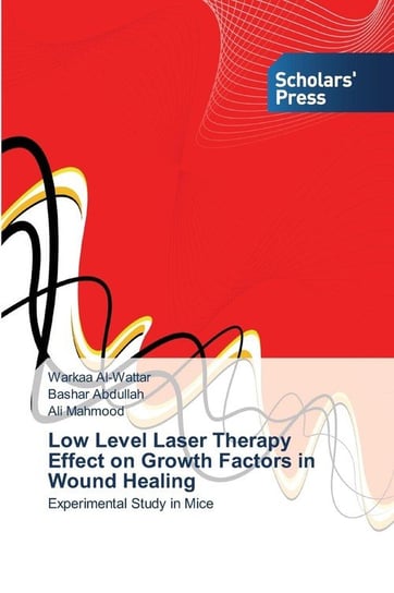 Low Level Laser Therapy Effect on Growth Factors in Wound Healing Al-Wattar Warkaa
