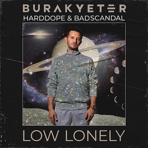 Low Lonely Burak Yeter, Harddope, Badscandal