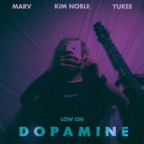 Low On Dopamine Marv, Kim Noble, Yukee