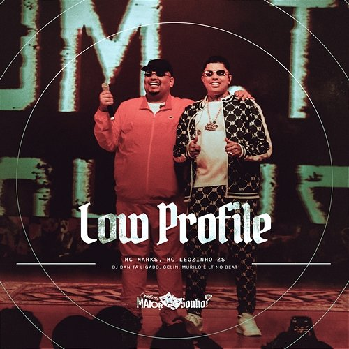 Low Profile MC Leozinho ZS, MC Marks, DJ Dan Tá Ligado, LT no Beat, Óclin, Murillo