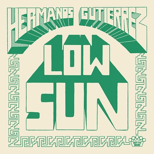 Low Sun Hermanos Gutiérrez