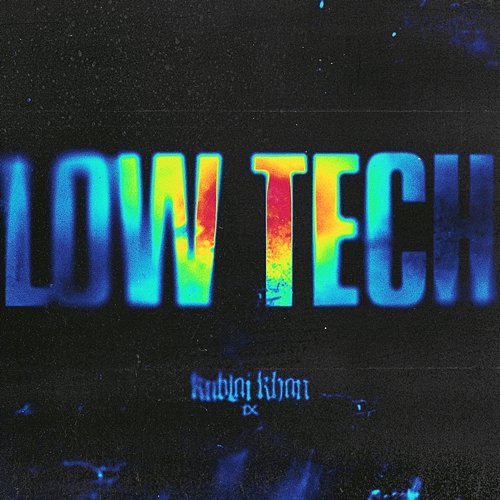 Low Tech Kublai Khan TX