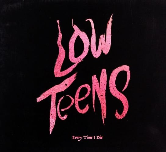 Low Teens Every Time I Die