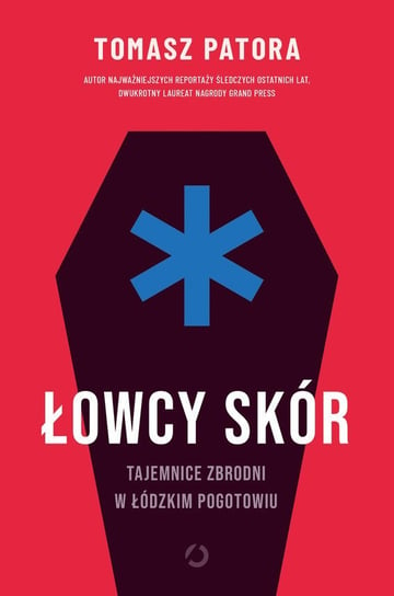 Łowcy skór. Tajemnice zbrodni w łódzkim pogotowiu - ebook mobi Tomasz Patora