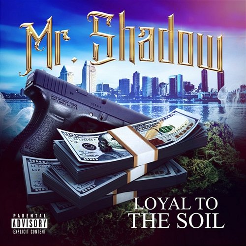Loyal to the Soil Mr. Shadow feat. Glasses Malone, Looselyric, Lazaris the Top Don