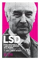 LSD : cómo descubrí el ácido y qué pasó después en el mundo Hofmann Albert