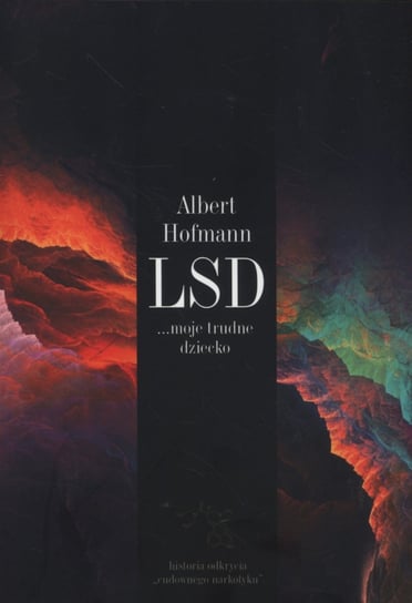 LSD moje trudne dziecko Hofmann Albert