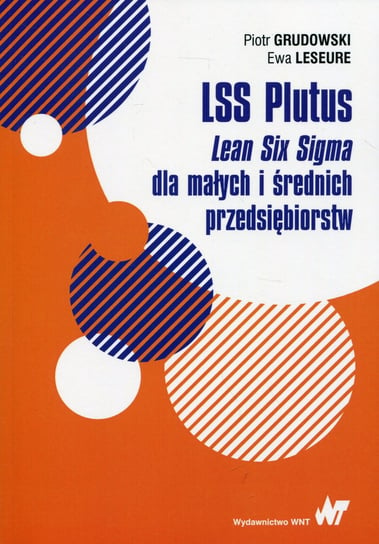 LSS Plutus. Lean Six Sigma dla małych i średnich przedsiębiorstw Grudowski Piotr, Leseure Ewa