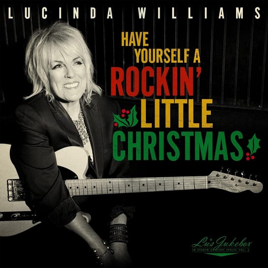 Lu's Jukebox Volume 5 - Have Yourself A Rockin Little Christmas With Lucinda Williams Lucinda