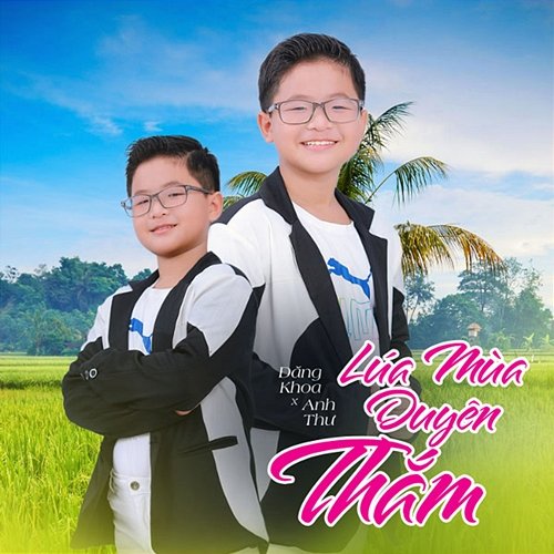 Lúa Mùa Duyên Thắm Đăng Khoa & Anh Thư
