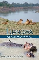 Luangwa - Afrikas einzigartige Wildnis Hupe Ilona