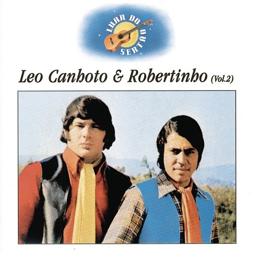 Luar Do Sert¦o - Léo Canhoto E Robertinho No Bang Bang Léo Canhoto & Robertinho