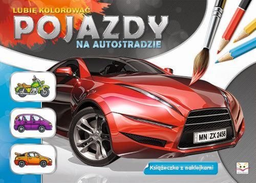 Lubię kolorować. Pojazdy na autostradzie Opracowanie zbiorowe