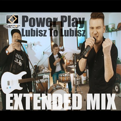 Lubisz To Lubisz (Extended Mix) Power Play