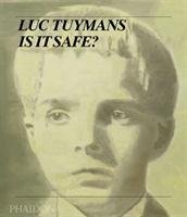 Luc Tuymans: Is It Safe? Tuymans Luc