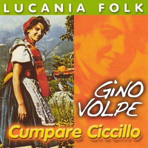 Lucania Folk Cumpare Ciccillo Gino Volpe