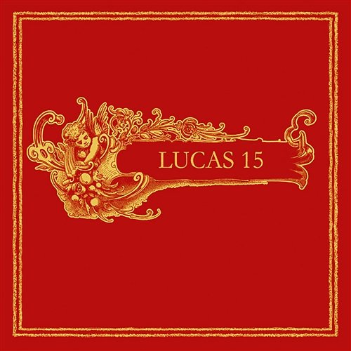 Lucas 15 Lucas 15