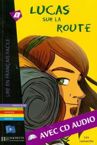 Lucas Sur La Route+CD Lire En Francais Facile Opracowanie zbiorowe