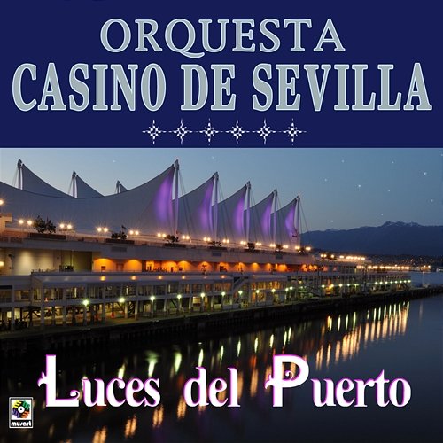 Luces Del Puerto Orquesta Casino De Sevilla