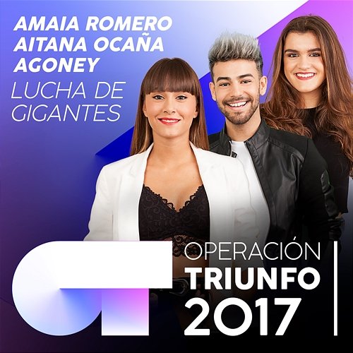 Lucha De Gigantes Agoney, Aitana Ocaña, Amaia Romero