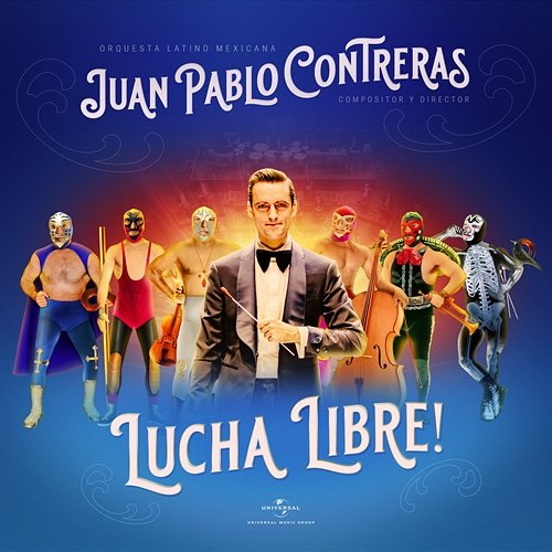 Lucha Libre! Juan Pablo Contreras, Orquesta Latino Mexicana