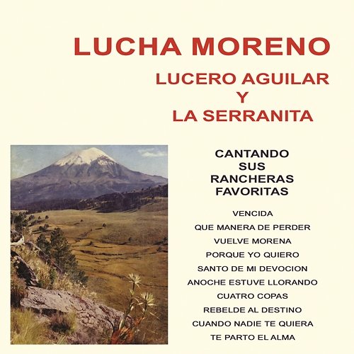 Lucha Moreno, Lucero Aguilar y la Serranita Cantando Sus Rancheras Favoritas Lucha Moreno, Lucero Aguilar, La Serranita