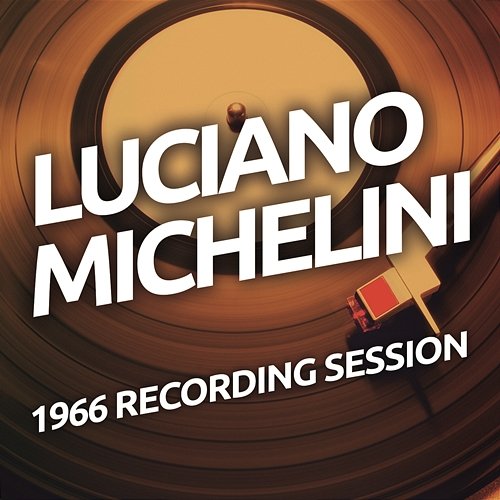 Luciano Michelini - 1966 Recording Session Luciano Michelini