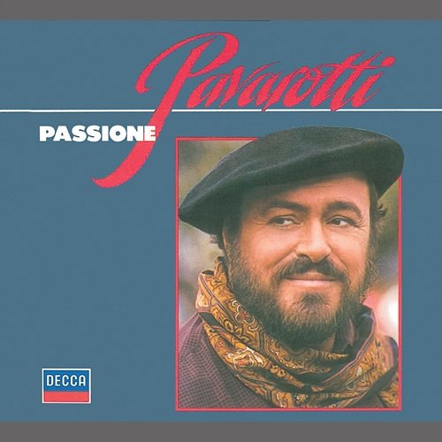 Luciano Pavarotti - Passione Luciano Pavarotti, Orchestra del Teatro Comunale di Bologna, Giancarlo Chiaramello