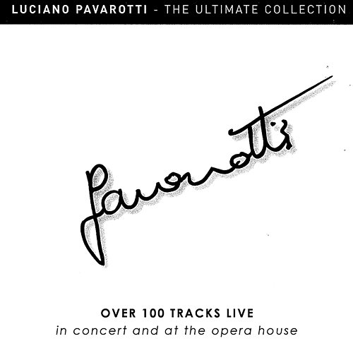 Luciano Pavarotti: The Ultimate Collection Live – Over 100 Tracks Live in Concert and at the Opera Luciano Pavarotti