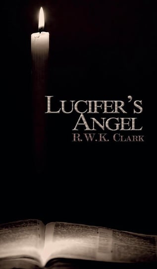 Lucifer's Angel Clark R W K