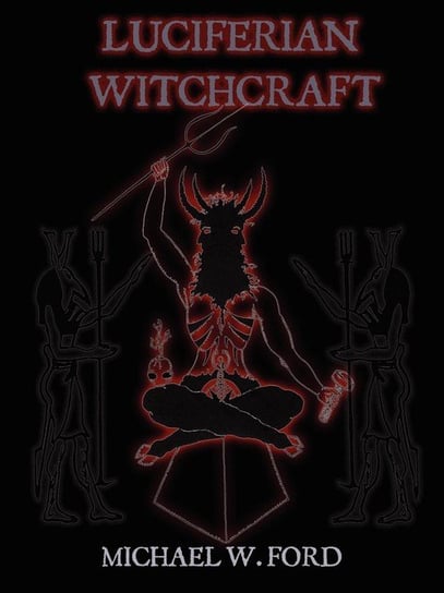 LUCIFERIAN WITCHCRAFT - Book of the Serpent Ford Michael