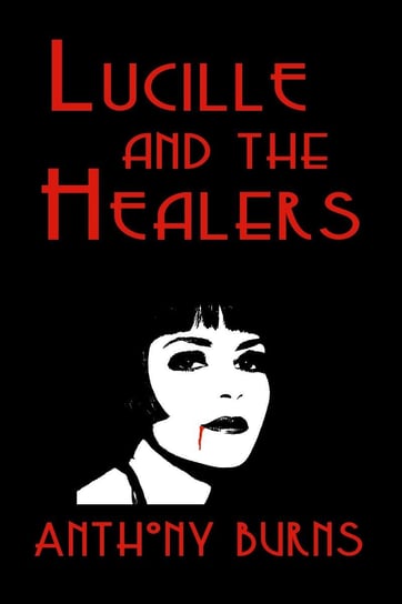 Lucille and the Healers Anthony Burns